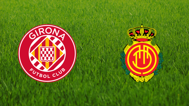 Girona FC vs. RCD Mallorca