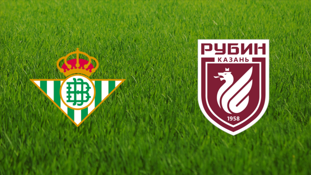 Real Betis vs. Rubin Kazan