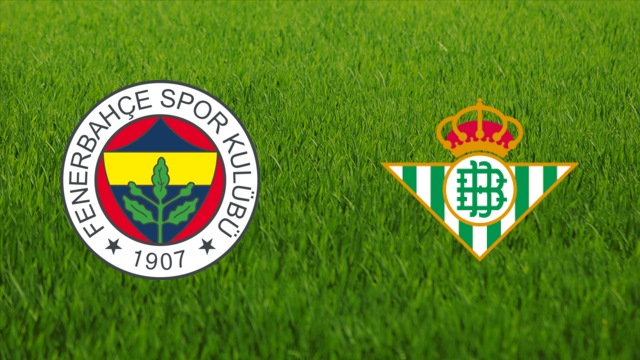 Fenerbahçe SK vs. Real Betis