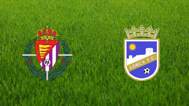 Real Valladolid vs. Lorca FC