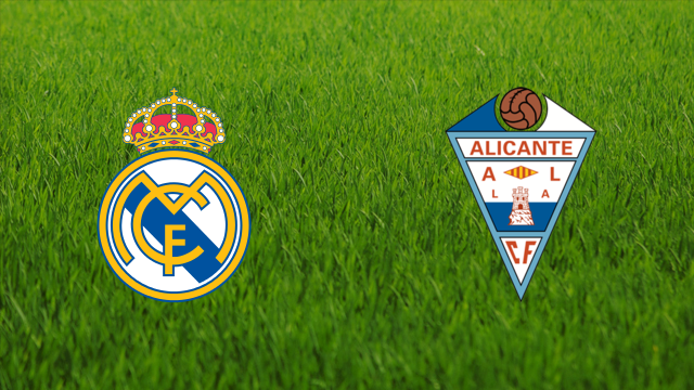 Real Madrid vs. Alicante CF