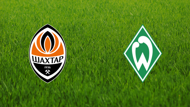 Shakhtar Donetsk vs. Werder Bremen