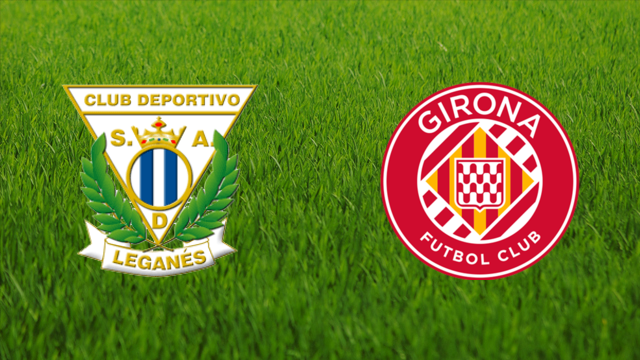 CD Leganés vs. Girona FC