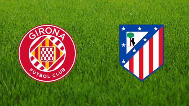 Girona FC vs. Atlético de Madrid